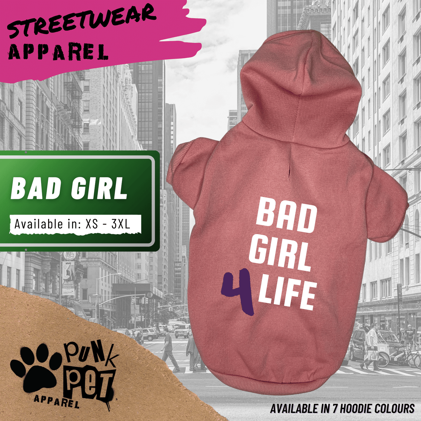 Bad Girl 4 Life -  Dog Hoodie - 7 Colours
