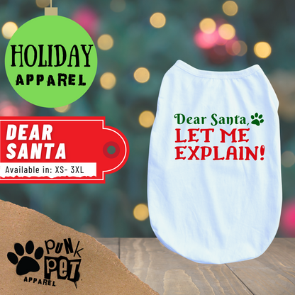Dear Santa, Let Me Explain! - Pet T-Shirt