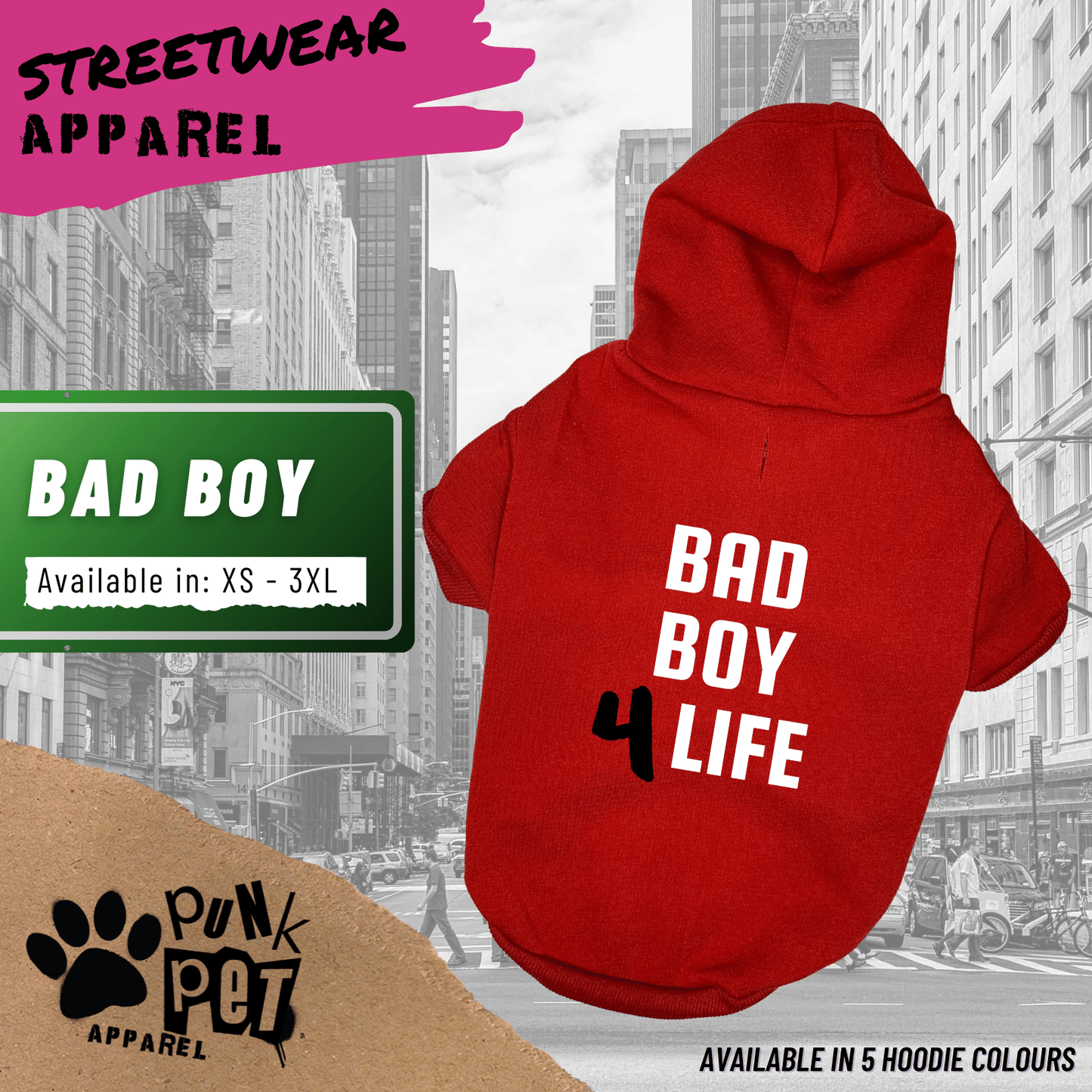 Bad Boy 4 Life -  Dog Hoodie - 5 Colours