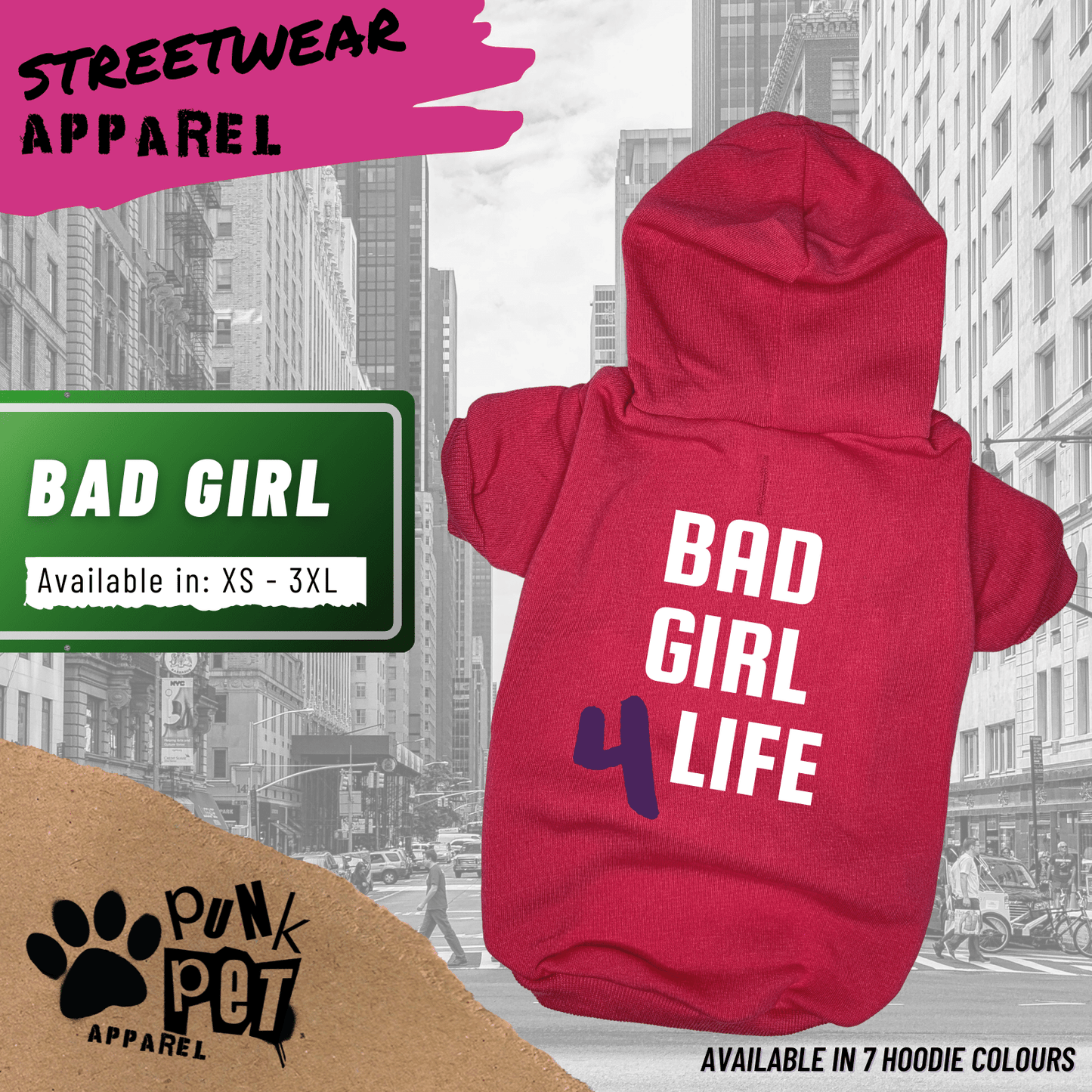 Bad Girl 4 Life -  Dog Hoodie - 7 Colours